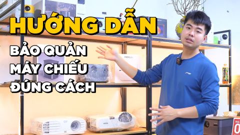 HƯỚNG DẪN BẢO QUẢN MÁY CHIẾU ĐÚNG CÁCH