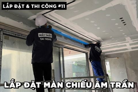THỰC TẾ QUY TRÌNH LẮP ĐẶT MÀN CHIẾU ÂM TRẦN