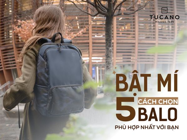 Bật Mí 5 Cách Chọn Balo Phù Hợp Nhất Với Bạn