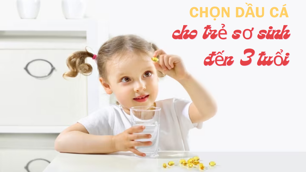 Omega 3 cho trẻ sơ sinh đến 3 tuổi