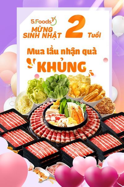 MỪNG SINH NHẬT 5FOODS 2 TUỔI - MUA LẨU NHẬN QUÀ KHỦNG