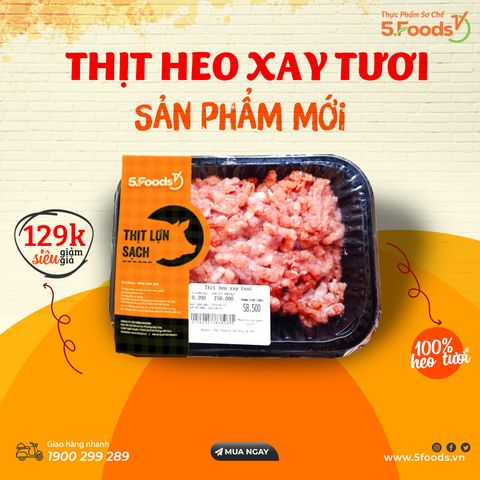 [Sản phẩm mới] Thịt Heo Xay Tươi