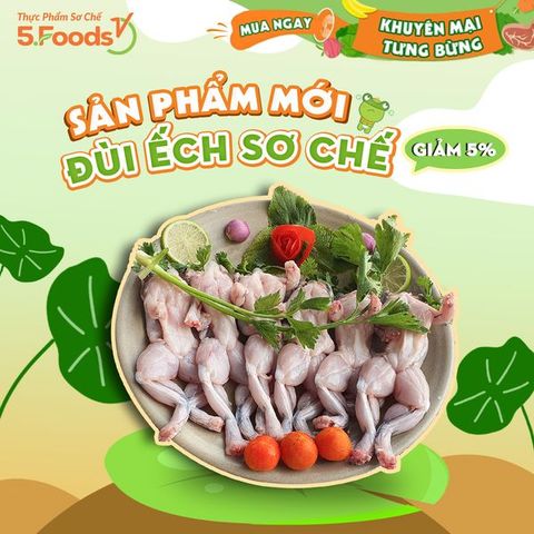 ĐÙI ẾCH SƠ CHẾ - ĐÃ CÓ MẶT TẠI 5FOODS