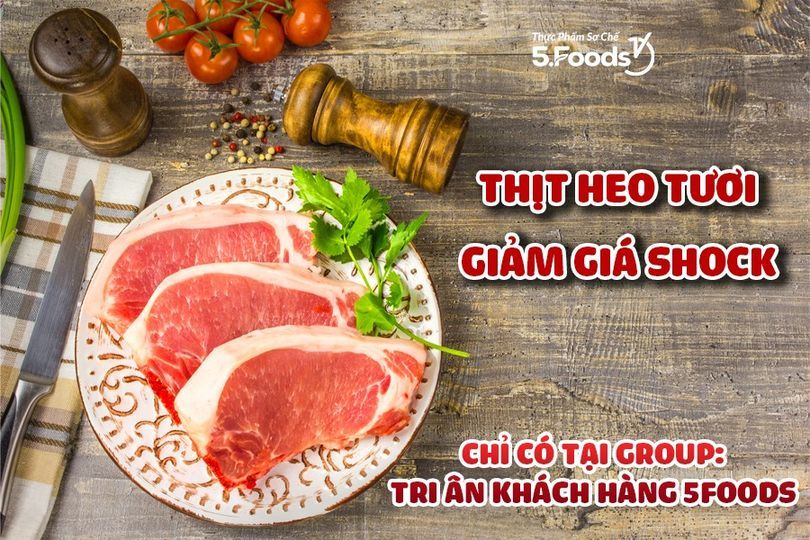 THỊT HEO TƯƠI - GIẢM GIÁ SHOCK