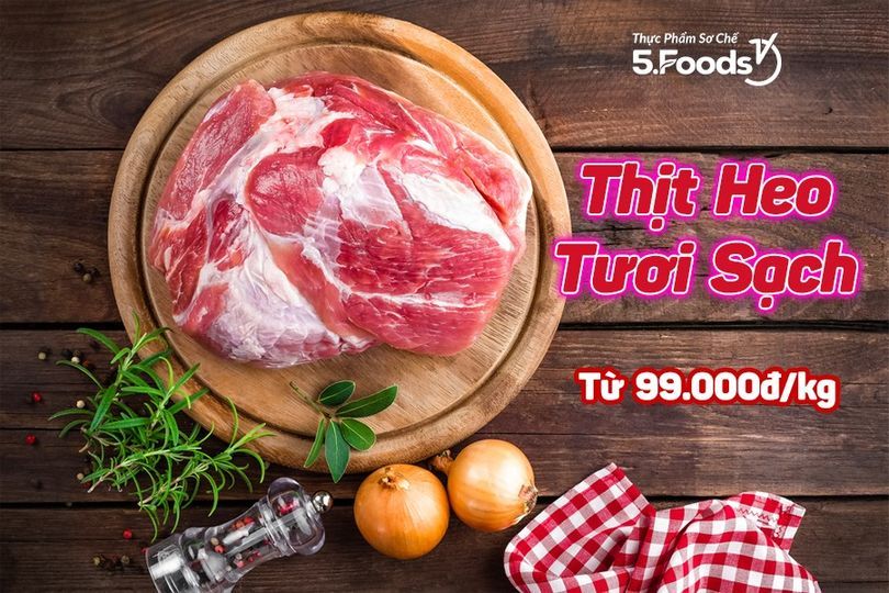 HEO TƯƠI 5FOODS - NGON ĐẾN TỪNG THỚ THỊT