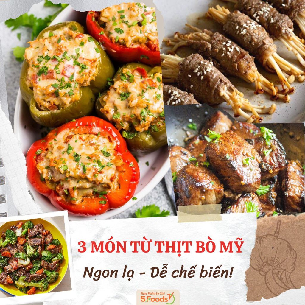 3 MÓN NGON DỄ CHẾ BIẾN VỚI THỊT BÒ MỸ!