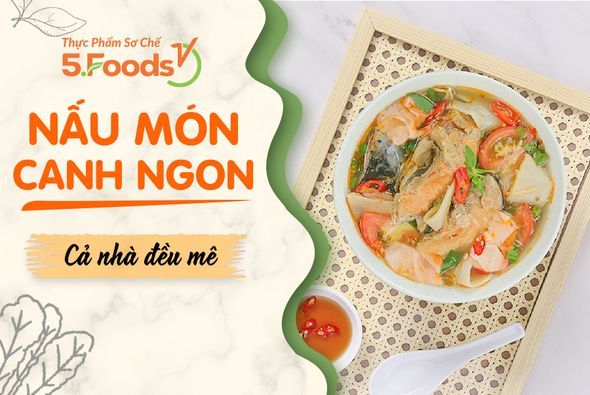 NẤU CANH NGON ĐÃI CẢ NHÀ!!!!!