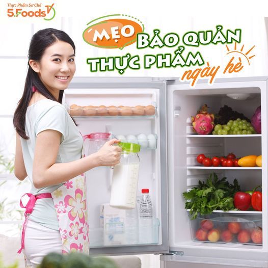 MẸO BẢO QUẢN THỰC PHẨM NGÀY HÈ