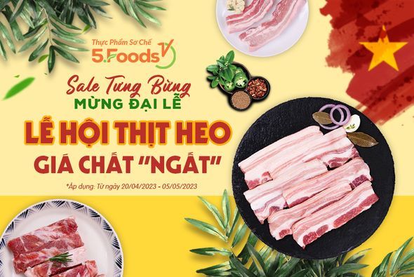 LỄ HỘI THỊT HEO - GIÁ CHẤT ''NGẤT''