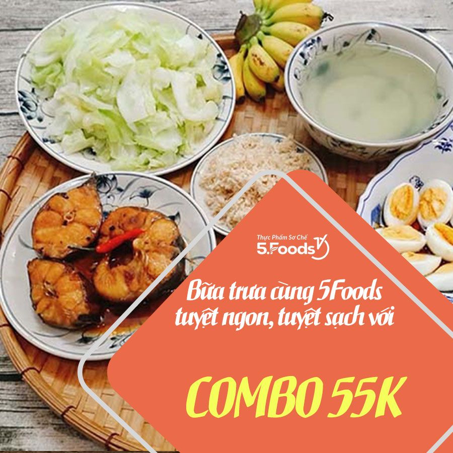 BỮA TRƯA CÙNG #5FOODS - TUYỆT NGON TUYỆT SẠCH VỚI COMBO 55K