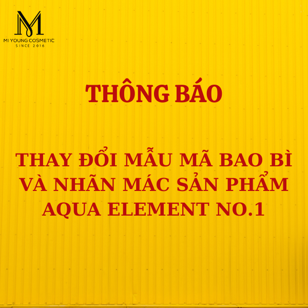 THÔNG BÁO THAY ĐỔI MẪU MÃ BAO BÌ VÀ NHÃN MÁC SẢN PHẨM AQUA ELEMENT NO.1