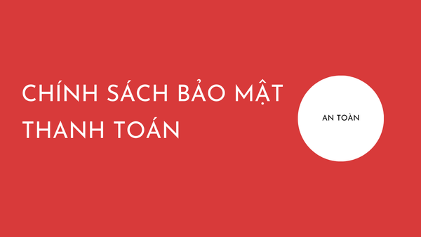 Chính sách bảo mật thanh toán