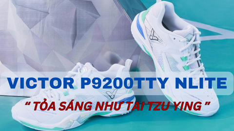 Giày cầu lông Victor P9200TTY NLITE - tỏa sáng như Tai Tzu Ying