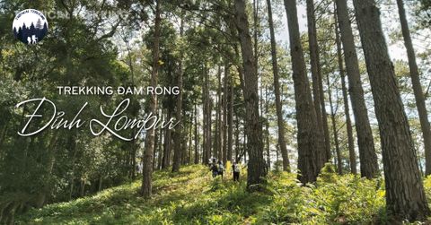 TREKKING ĐAM RÔNG - IN DẤU CHÂN TRÊN CON ĐƯỜNG BỊ QUÊN LÃNG