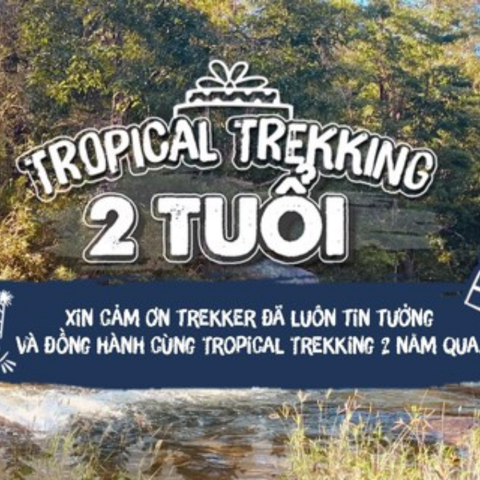 [TROPCAL TREKKING ] CHẶNG ĐƯỜNG 2 NĂM