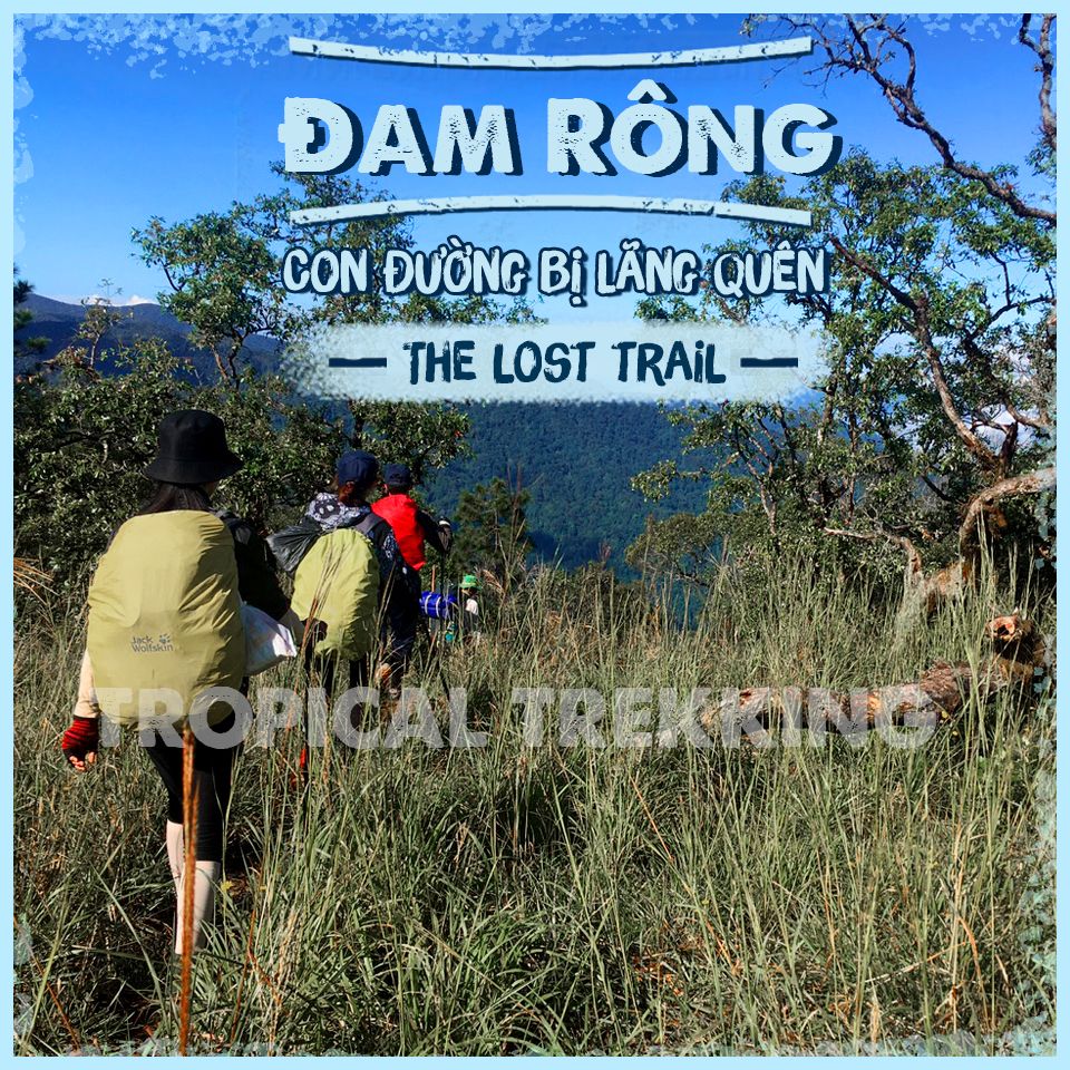 HÀNH TRÌNH TREKKING KHÁM PHÁ ĐAM RÔNG - ĐỈNH LOMBUR – Tropical Trekking