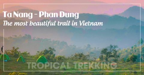 TA NANG PHAN DUNG - THE MOST BEAUTIFUL TRAIL IN VIETNAM