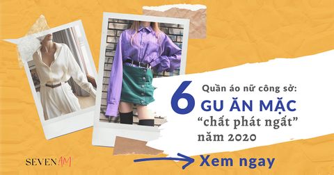 Quần áo nữ công sở: 6 Gu ăn mặc “chất phát ngất” năm 2020