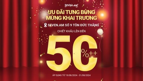 ƯU ĐÃI TƯNG BỪNG - MỪNG KHAI TRƯƠNG  📍 SEVEN.AM SỐ 9 TÔN ĐỨC THẮNG