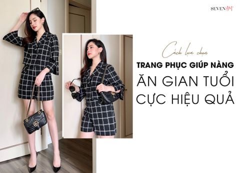 Cách lựa chọn trang phục giúp nàng ăn gian tuổi cực hiệu quả