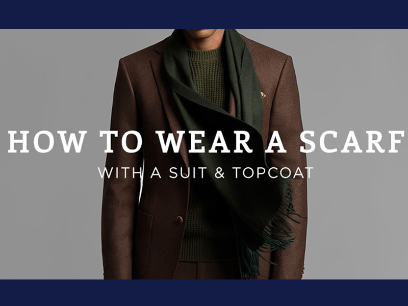 7 cách quàng khăn với bộ áo vest và áo khoác ngoài