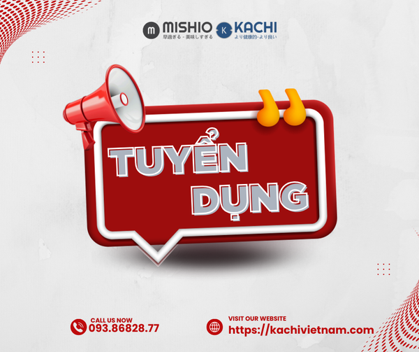 MISHIO KACHI - TUYỂN DỤNG NHÂN VIÊN KINH DOANH TOÀN QUỐC
