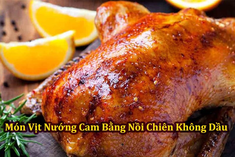 vit-nuong-cam-bang-noi-chien-khong-dau