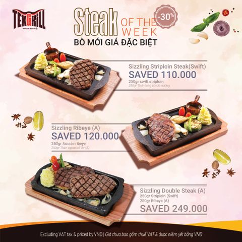 STEAK OF THE WEEK - GIẢM NGAY 30% THỰC ĐƠN STEAK MỚI