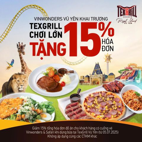 🔥 TEXGRILL x VINWONDERS VŨ YÊN: TẶNG NGAY 15% TỔNG HÓA ĐƠN