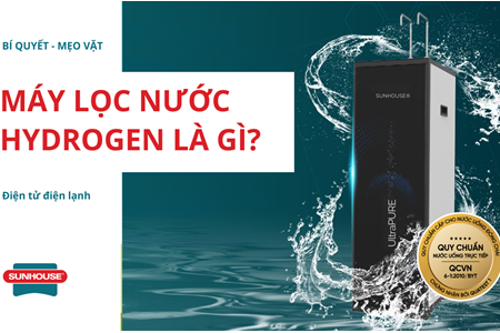 Máy lọc nước Hydrogen là gì? Dùng có tốt không?