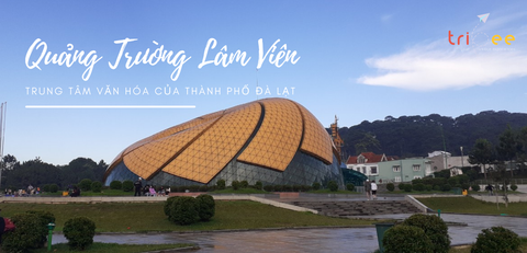 Quảng trường Lâm Viên – Trung tâm văn hóa của thành phố Đà Lạt