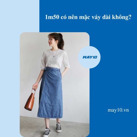 1m50 có nên mặc váy dài không? Tips phối đồ hack dáng siêu cao
