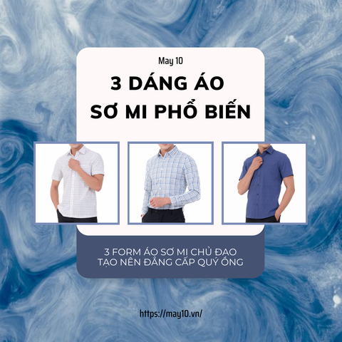 3 form áo sơ mi chủ đạo tạo nên đẳng cấp quý ông