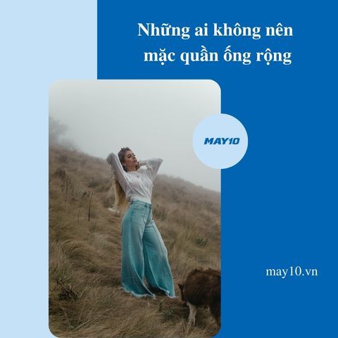 3 dáng người không nên mặc quần ống rộng nếu không muốn 