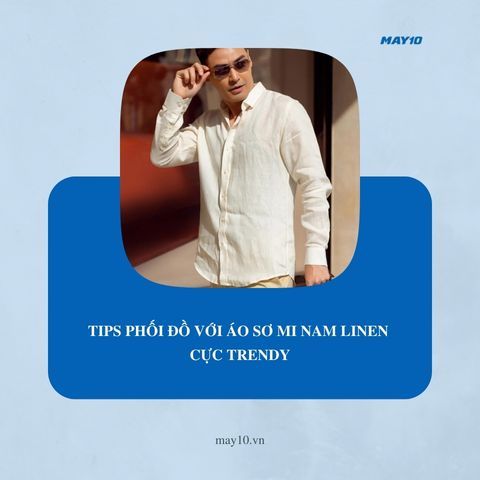 Tips phối đồ với áo sơ mi nam linen cực Trendy