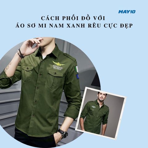 Bí kíp phối đồ với áo sơ mi nam xanh rêu cực đẹp, cực thời trang
