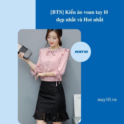 [BTS] 10 kiểu áo voan tay lỡ đẹp nhất và Hot nhất
