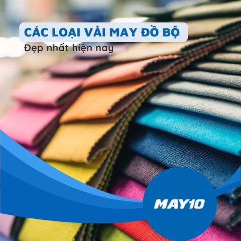 [Tổng hợp] Toàn bộ các loại vải may đồ bộ đẹp, chất lượng nhất