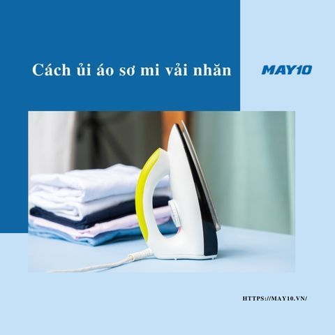 [Chi tiết] Cách ủi áo sơ mi vải nhăn thẳng tắp chỉ với 3 phút