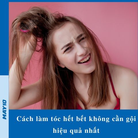 5 cách làm tóc hết bết không cần gội hiệu quả ngay tức thì