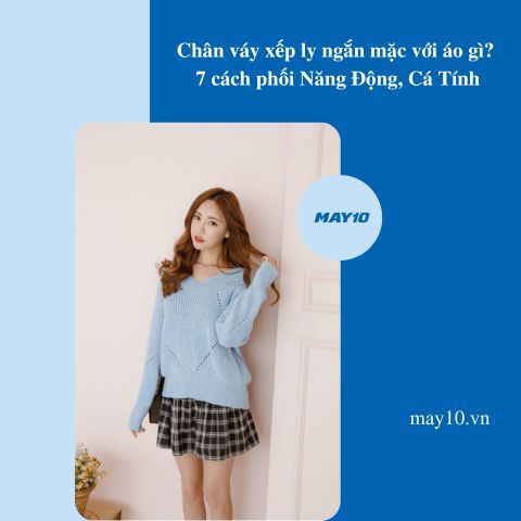 Chân váy xếp ly ngắn mặc với áo gì? 7 cách phối Năng Động, Cá Tính