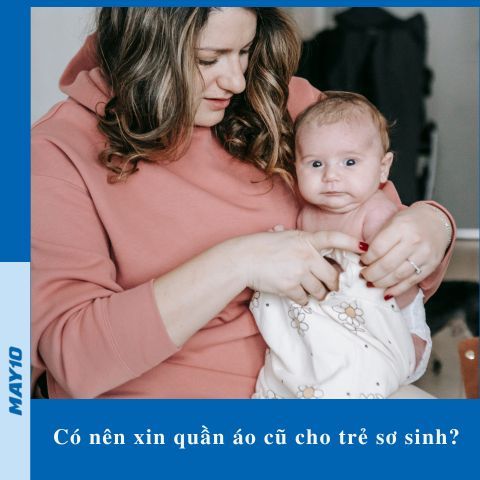 Có nên xin quần áo cũ cho trẻ sơ sinh? 3 điều mẹ cần biết
