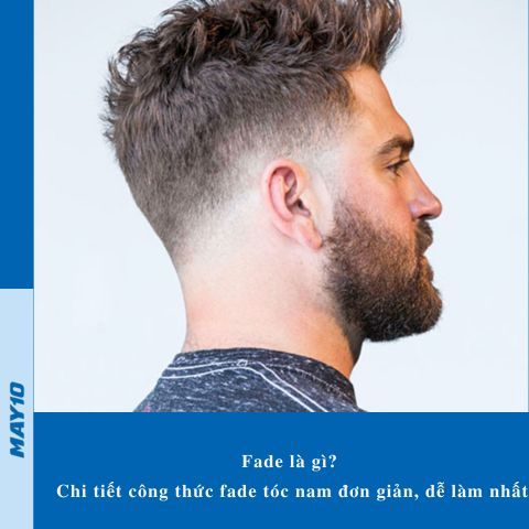 Fade là gì? Chi tiết công thức fade tóc nam đơn giản, dễ làm nhất
