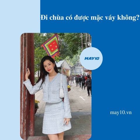 [Giải đáp] Đi chùa có được mặc váy không?