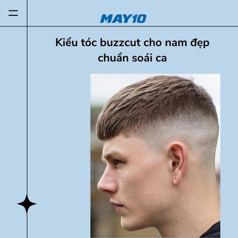 [Full] Kiểu tóc buzzcut cho nam đẹp, chuẩn soái ca