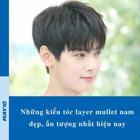 [Trọn Bộ] Những kiểu tóc layer mullet nam đẹp, ấn tượng nhất hiện nay
