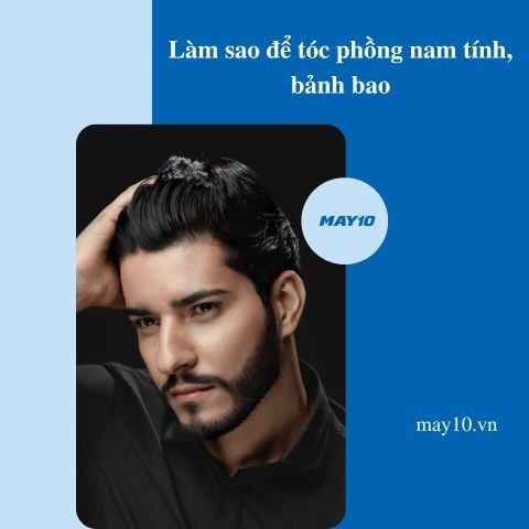 9 cách để tóc phồng nam tính đơn giản, hiệu quả ngay tại nhà