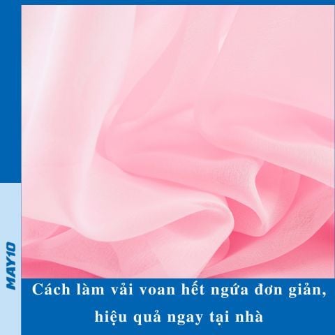 [Mẹo] cách làm vải voan hết ngứa đơn giản, hiệu quả ngay tại nhà