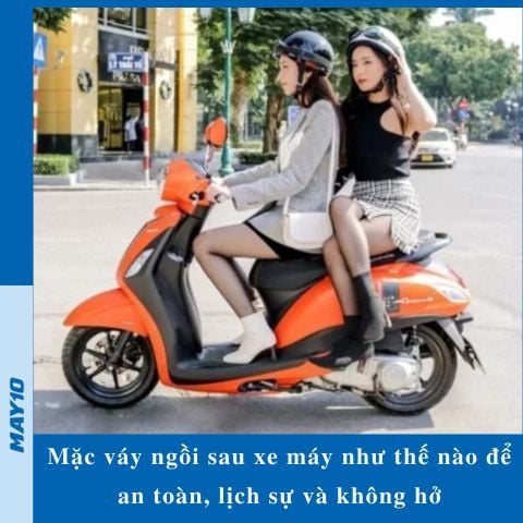 Mặc váy ngồi sau xe máy như thế nào để an toàn, lịch sự và không hở
