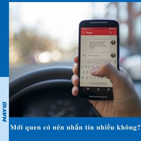 Mới quen có nên nhắn tin nhiều không? Nên nhắn gì khi mới quen